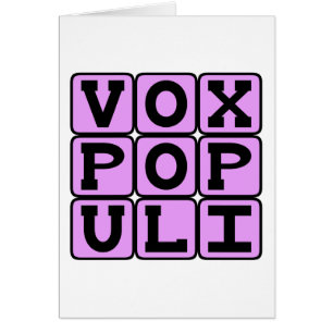 Vox Populi, Voice of the Common Man Latin Phrase