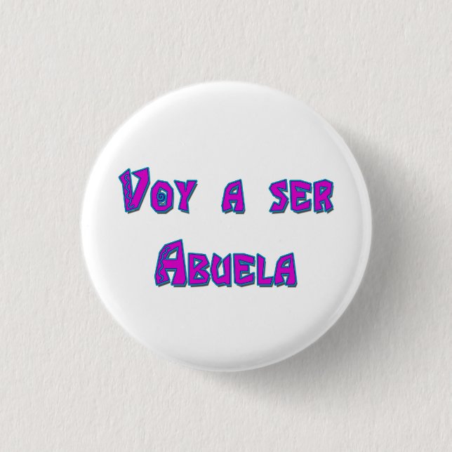 Voy a ser Abuela 3 Cm Round Badge (Front)