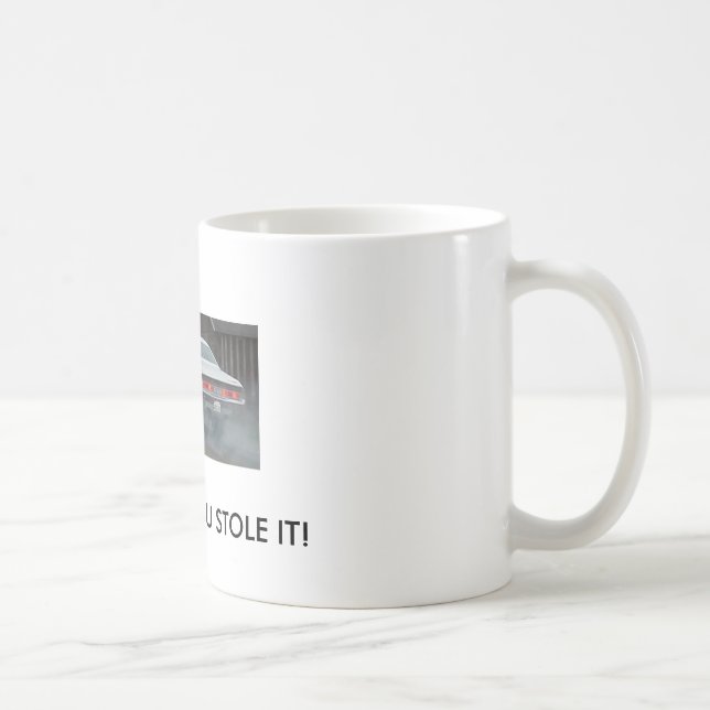 VP BURNOUT , DRIVE IT LIKE YOU STOLE IT! COFFEE MUG (Right)