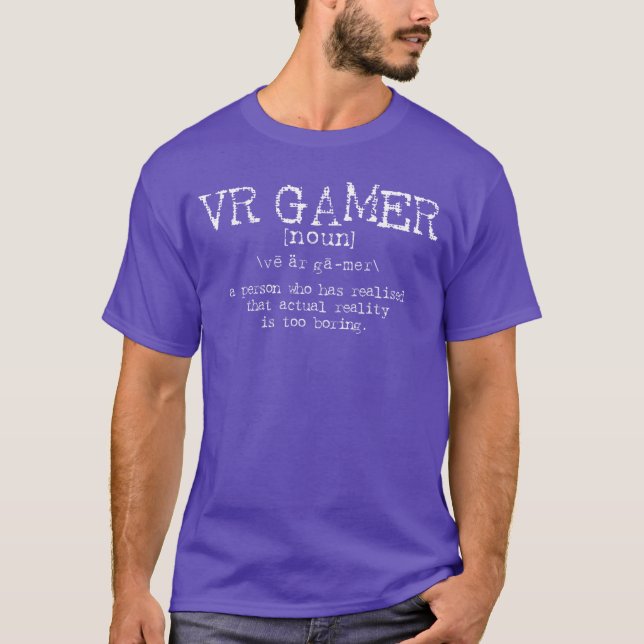 VR Gamer Definition Funny Virtual Reality Gaming G T-Shirt (Front)