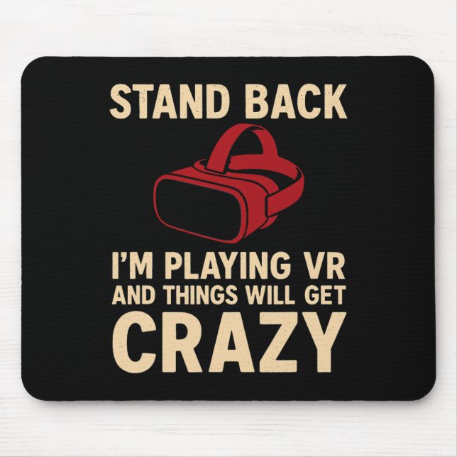 Vr Gamer Stand Ck Things Will Get Crazy Design  Mouse Mat (Front)