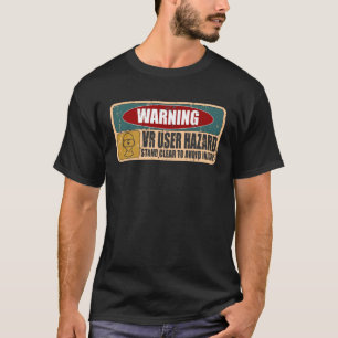 VR User Hazard Gamer Themed Virtual Reality Player T-Shirt
