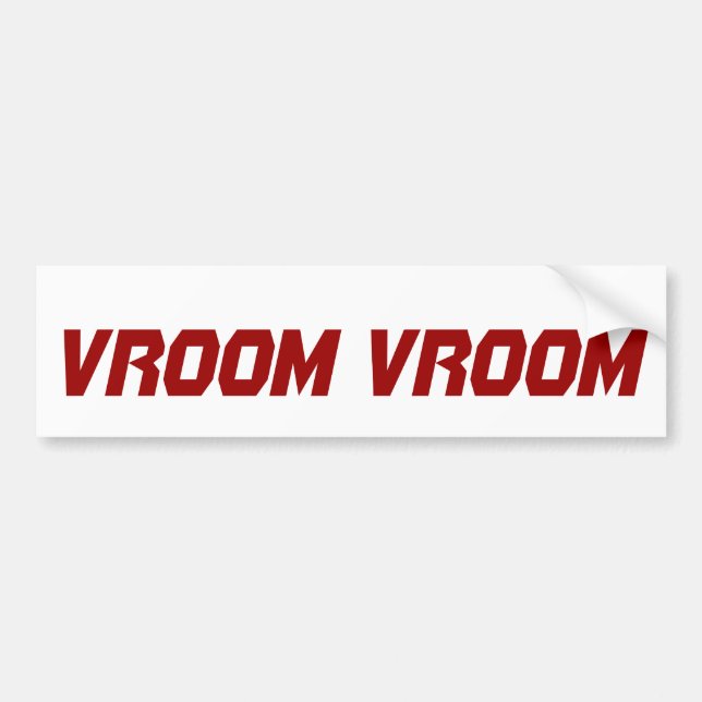 Vroom Vroom bumper sticker (Front)