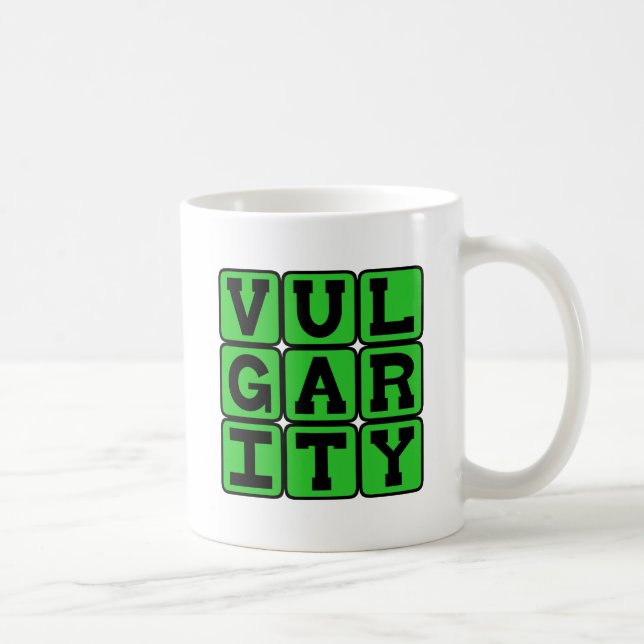 Vulgarity, Lacking Good Taste Coffee Mug (Right)