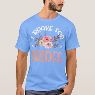 Vwol I Brake For Brides T-Shirt