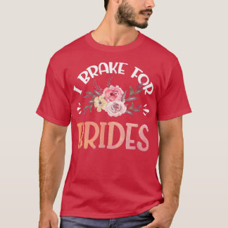 Vwol I Brake For Brides T-Shirt