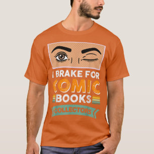 Vwol I Brake For Comic Books Collectors T-Shirt