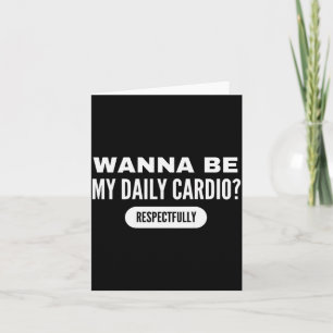 W Be My Daily Cardio Funny Gym Saying  Card