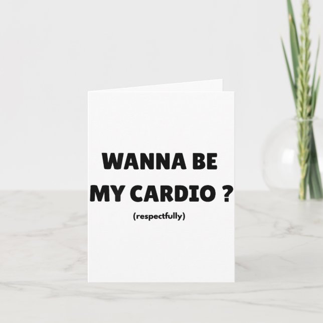 W Be My Daily Cardio Funny Gym Saying (on Back)  Card (Front)