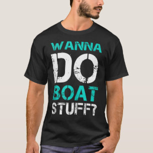 W Do Boat Stuff Tanks Funny Cruise Lake Vacation T