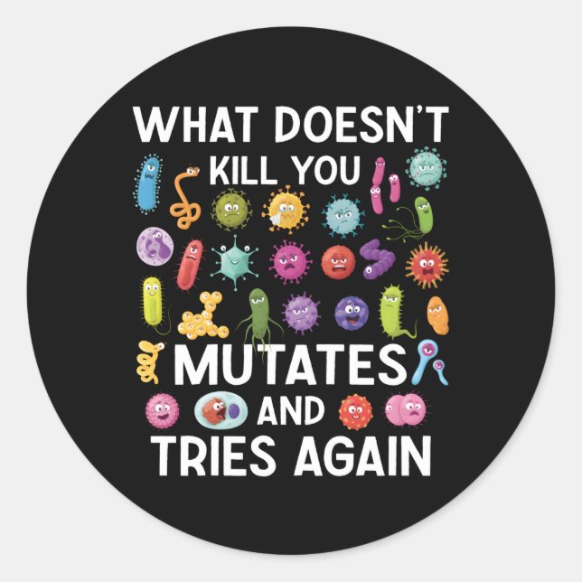 W Doesn'T You Mutates And Tries Again Classic Round Sticker (Front)