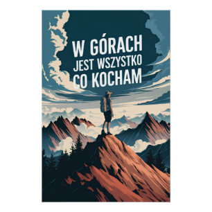 W górach jest wszystko co kocham poster