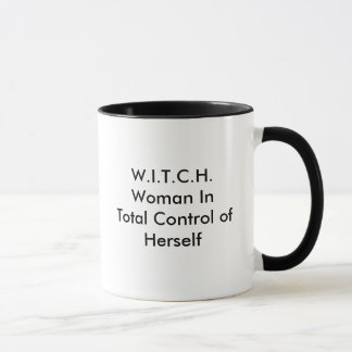 W.I.T.C.H.Woman In Total Control of Herself Mug