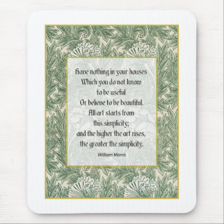 W Morris Quote - Have nothing in your house... Mouse Mat