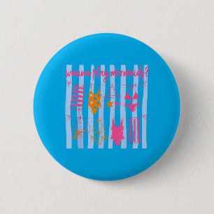 W Play Mermaids Preppy Girly Summer Vibes Beach 6 Cm Round Badge