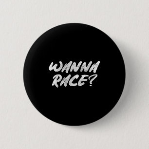 W Race Humor Saying Gift  6 Cm Round Badge