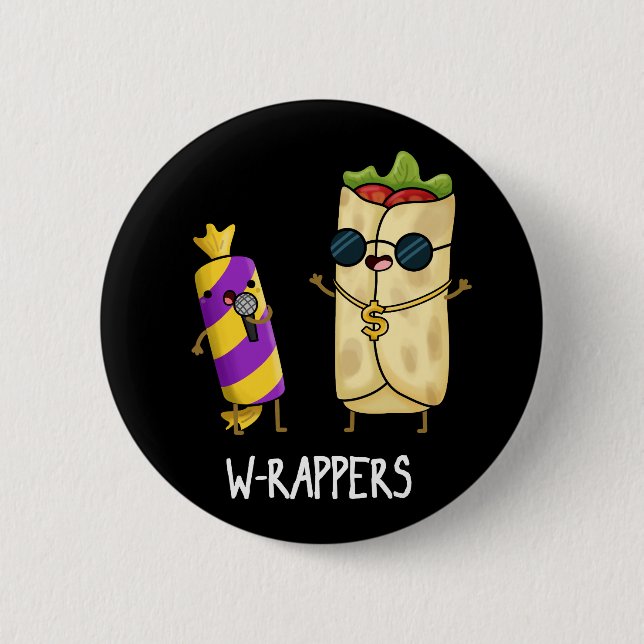 W-rappers Funny Food Pun Dark BG 6 Cm Round Badge (Front)