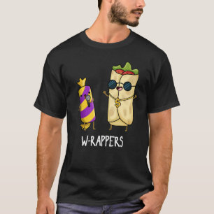 W-rappers Funny Food Pun Dark BG T-Shirt