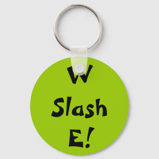 W Slash E! Key Ring