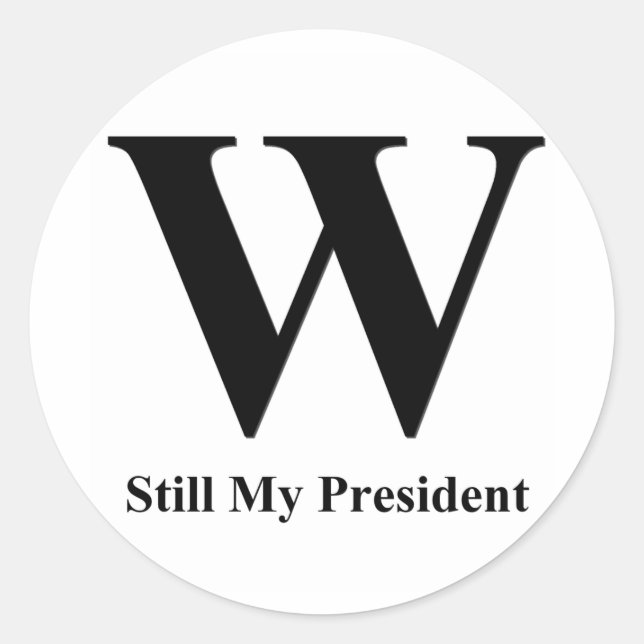 W Still My President Classic Round Sticker (Front)