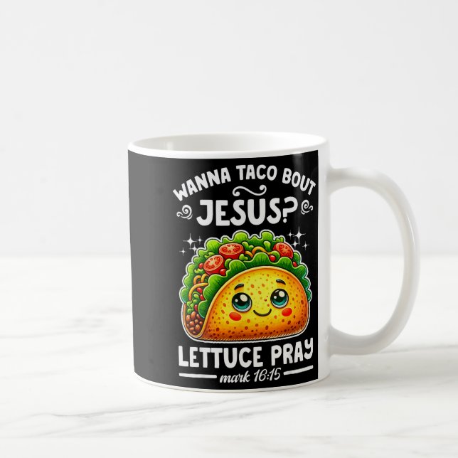 W Taco Bout Jesus Lettuce Pray Cinco De Mayo Chris Coffee Mug (Right)