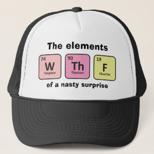 'W Th F: The elements of a nasty surprise' funny Trucker Hat