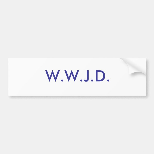 W.W.J.D. BUMPER STICKER (Front)