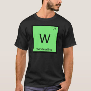 W - Windsurfing Sports Chemistry Periodic Table T-Shirt