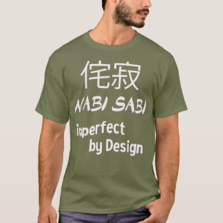 Wabi Sabi  Imperfect by Design Japanese T-Shirt