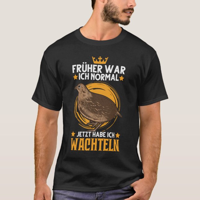 Wachtel Spruch Wachtelhenne Wachtelzüchter T-Shirt (Front)