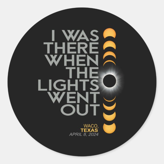 Waco 2024 Solar Eclipse 2024 040824 Eclipse  Classic Round Sticker (Front)
