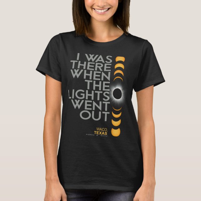 Waco 2024 Total Solar Eclipse Totality  T-Shirt (Front)