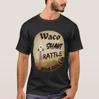 Waco Shake Rattle and Roll T-Shirt Front Imprint