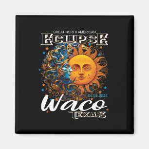 Waco Texas 2024 Total Solar Eclipse Cosmic April 8 Magnet
