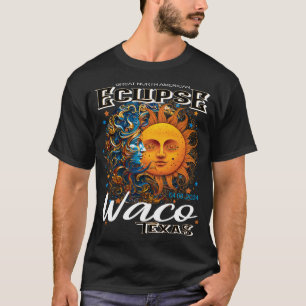 Waco Texas 2024 Total Solar Eclipse Cosmic April 8 T-Shirt