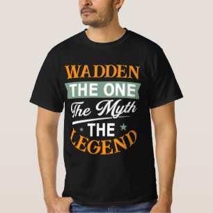 Wadden The One The Myth The Legend T-Shirt