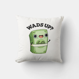 Wads Up Funny Money Pun Cushion