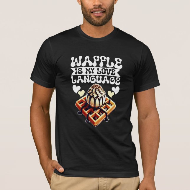 waffle is my love language T-Shirt (Front)