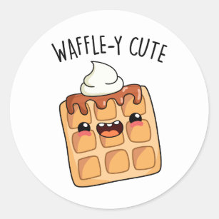 Waffle-y Cute Funny Food Pun Classic Round Sticker