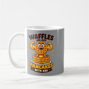 Waffles Are Just Pancakes With Abs Coffee Mug
