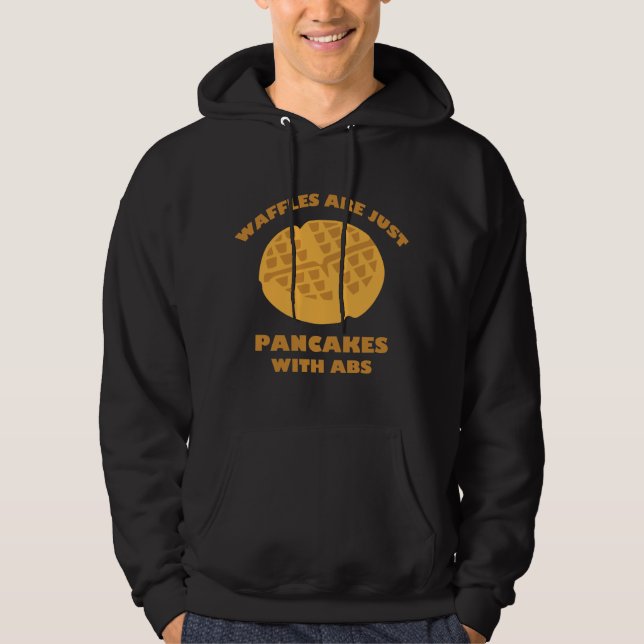 Waffles Are Just Pancakes With Abs Hoodie (Front)