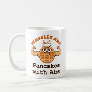 Waffles Are Just Pancakes with Abs Waffle Lover Coffee Mug