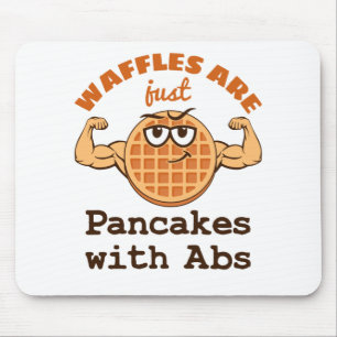 Waffles Are Just Pancakes with Abs Waffle Lover Mouse Mat
