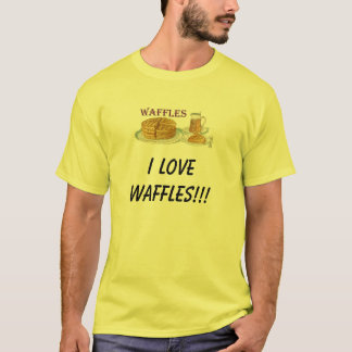 waffles, I LOVE WAFFLES!!! T-Shirt