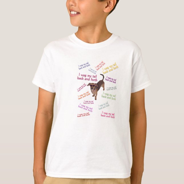 Wag my tail shirt. T-Shirt (Front)