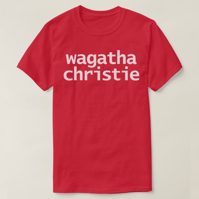 Wagatha Christie Typography White Text T-Shirt (Design Front)