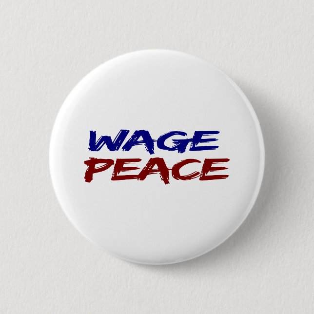 Wage Peace 6 Cm Round Badge (Front)