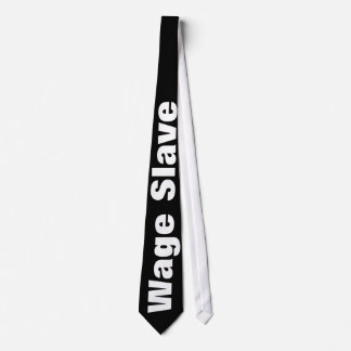 wage slave neck tie