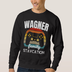Wagner Family Staycation Video Game Vacation Sweatshirt
