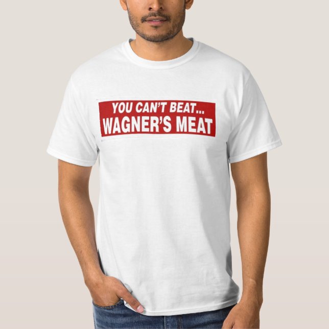 Wagner's meat T-Shirt (Front)